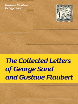 cover image of The Collected Letters of George Sand and Gustave Flaubert